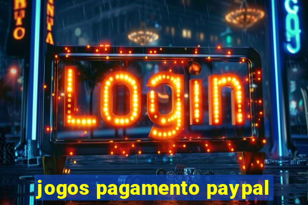 jogos pagamento paypal